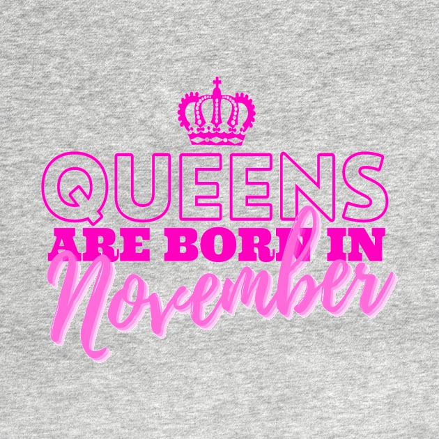 Queens are born in November by HeavenlyTrashy